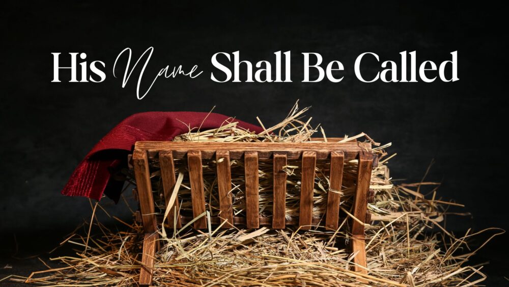 12.24.22 JESUS, THE PRINCE OF PEACE  (His Name Shall Be Called – Part 4)