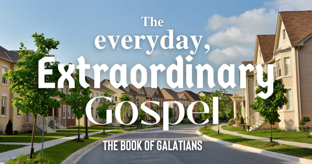 The Everyday Extraordinary Gospel