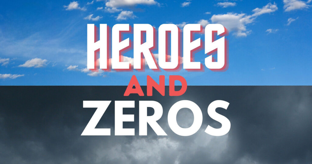 Heros and Zeros